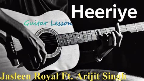 Heeriye | Guitar Lesson | Jasleen Royal Ft. Arijit Singh - YouTube