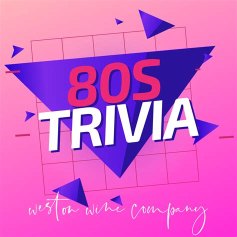 80s Music, Movies, and Culture Trivia — Weston Wine Company