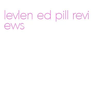 Levlen Ed Pill Reviews