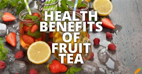 11 Potential Health Benefits Of Fruit Tea