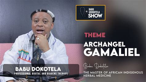 Babu Dokotela Tv Show | Archangel GAMALIEL - YouTube