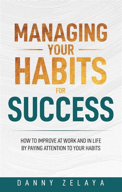 Summary: Managing Your Habits for Success: How to Improve at Work and ...