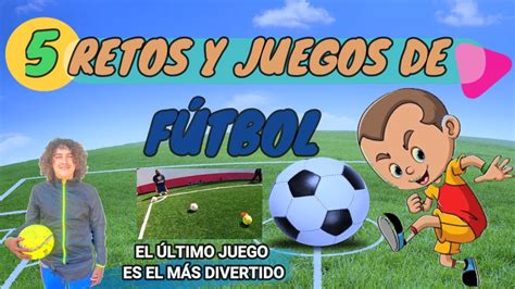 LOS MEJORES 5 RETOS DE FUTBOL. JUEGOS DIVERTIDOS DE FUTBOL PARA NIÑOS. - YouTube