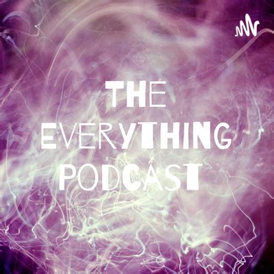 The Everything Podcast • A podcast on Spotify for Podcasters