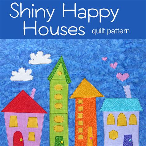 Shiny Happy Houses Quilt Pattern – Shiny Happy World