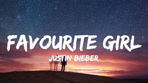 JUSTIN BIEBER, FAVOURITE GIRL, (LYRICS) - YouTube