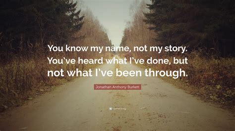 99+ You Know My Name Not My Story Quotes | ella2108