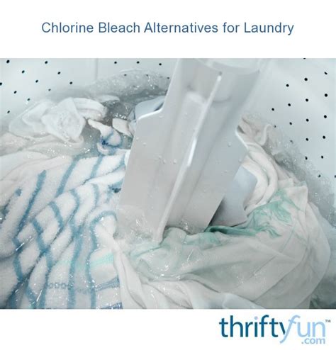 Chlorine Bleach Alternatives for Laundry | ThriftyFun