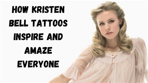 How Kristen Bell Tattoos Inspire and Amaze Everyone 2024