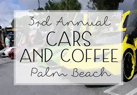 3rd Annual Cars and Coffee of Palm Beach