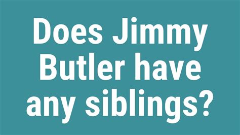 Does Jimmy Butler have any siblings? - YouTube