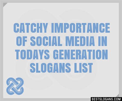 100+ Catchy Importance Of Social Media In Todays Generation Slogans ...