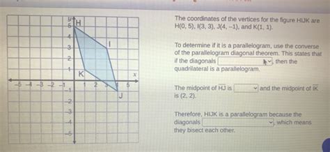 Solved: The coordinates of the vertices for the figure HIJK are H(0,5), I(3,3), J(4,-1) , and K ...