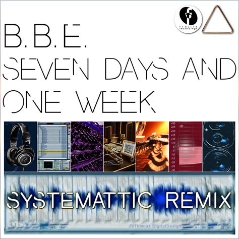 7 Days and One Week (Systemattic Remix) | BBE | Frajile Recordings