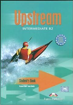 Upstream Intermediate B2 Student's Book (Old): Edmonds Keith: 9781843255680: Books - Amazon.ca