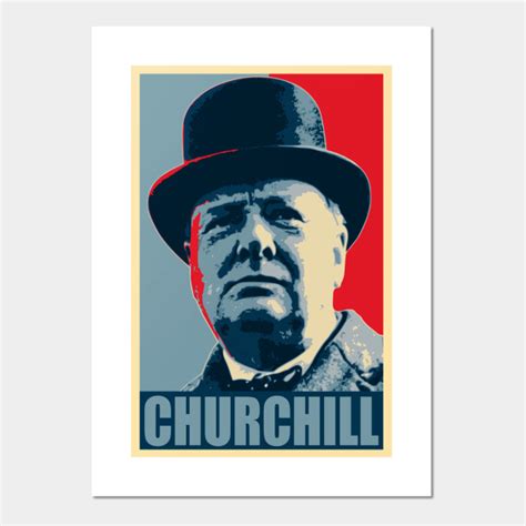 Churchill - Winston Churchill - Posters and Art Prints | TeePublic