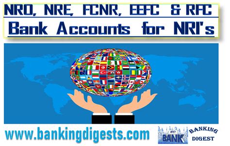 NRO, NRE, FCNR, EEFC & RFC Bank Account for NRI's - Banking Digest