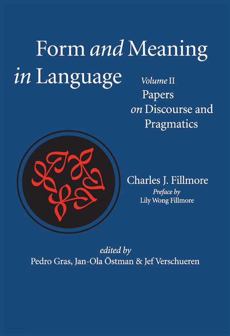 Form and Meaning in Language, Volume II: Papers on Discourse and Pragmatics, Fillmore, Gras, Östman