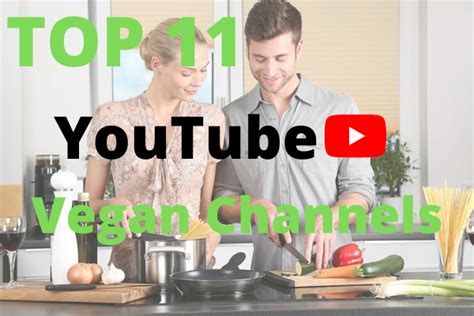 Top 11 YOUTUBE Vegan Cooking Shows - LeafySouls