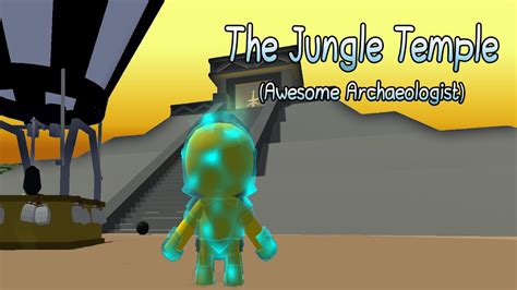 Wobbly Life - How to Complete the Jungle Temple (Awesome Archaeologist) - YouTube