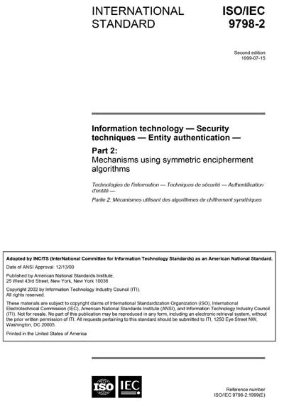 INCITS/ISO/IEC 9798-2-1999 - Information Technology - Security techniques - Entity ...