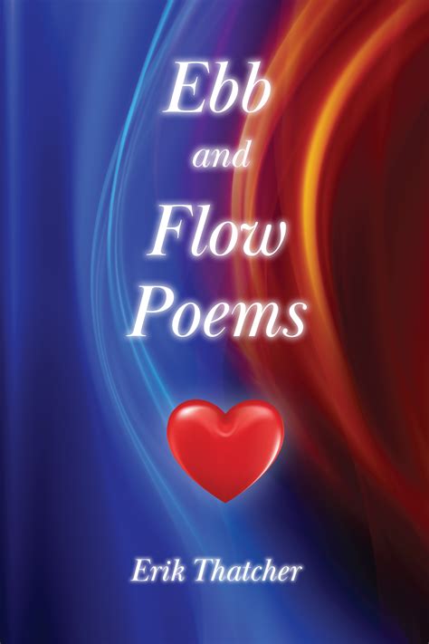 Ebb and Flow Poems by Erik Thatcher | Goodreads