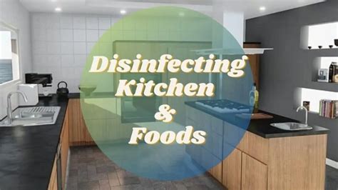 How To Disinfect Kitchen & Foods To Be Free From Viral Contamination?