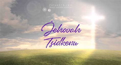 Jehovah Tsidkenu - Zeteo 3:16