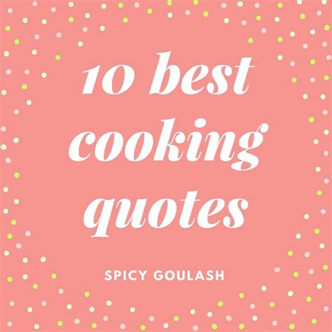 10 Best Cooking Quotes - Spicy GoulashSpicy Goulash