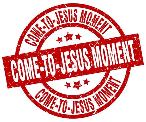 Come-to-jesus Moment Seal. Stamp Stock Vector - Illustration of ...