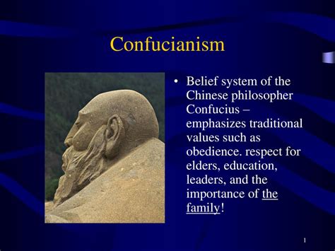 Confucianism Belief system of the Chinese philosopher Confucius –emphasizes traditional values ...