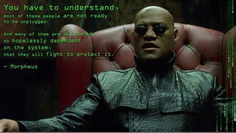 Serendipity Life: Quotes from Morpheus...from The Matrix