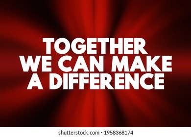 170 Together we can make difference Images, Stock Photos & Vectors | Shutterstock