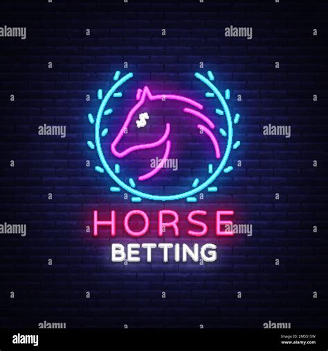 Horse Betting Neon Sign Vector. Horse Betting Logo in Neon Style, Design Template. Horse racing ...