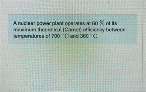 Solved A nuclear power plant operates at 60% of its maximum | Chegg.com