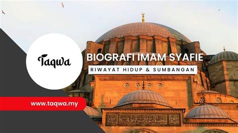 Imam Syafie: Biografi dan Sejarah Lengkap Hidupnya