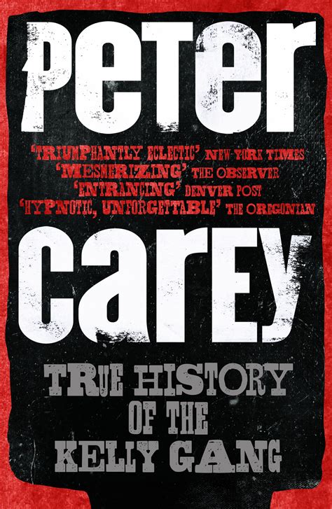 True History of the Kelly Gang by Peter Carey - Penguin Books Australia