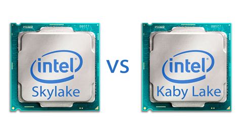 Kaby Lake vs Skylake: Intel Processors Compared - Tech Advisor