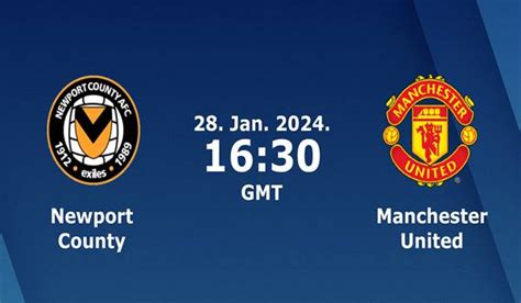 Newport County vs Man United Match Prediction and Preview -28/01/2024