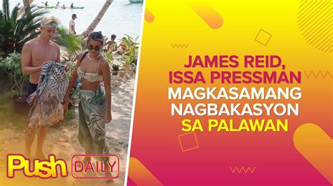 James Reid, Issa Pressman magkasamang nagbakasyon sa Palawan | PUSH Daily | PUSH.COM.PH