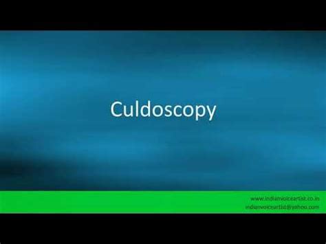 Pronunciation of the word(s) "Culdoscopy". - YouTube