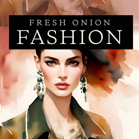 FRESH ONION FASHION by Max Turbo | PromptHunt Template