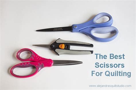 Best Scissors For Quilting (Must Have) | Alejandra's Quilt Studio