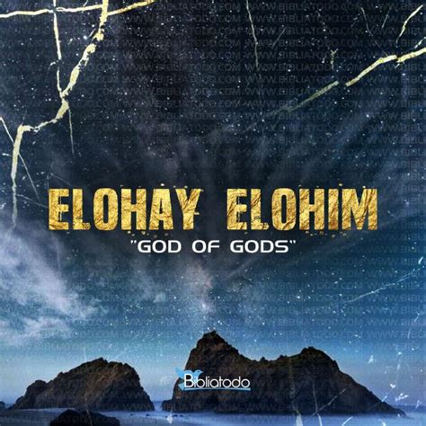 Meaning of ELOHAY ELOHIM - God’s names