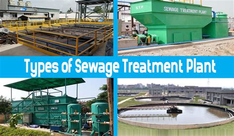 What are the types of sewage treatment plant? And Importance of STP's