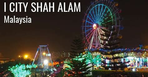 i City Shah Alam Theme Park – Family Friendly Night Venue Near KL!