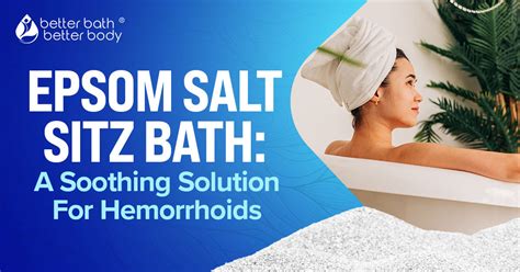 Epsom Salt Sitz Bath: A Soothing Solution For Hemorrhoids – Better Bath ...