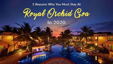 Top 5 Reasons To Plan Your Next Staycation At Royal Orchid Goa