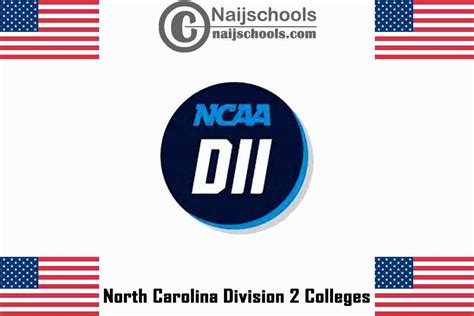 North Carolina Division 2 Colleges; Top 13 NC D2 Colleges - NAIJSCHOOLS