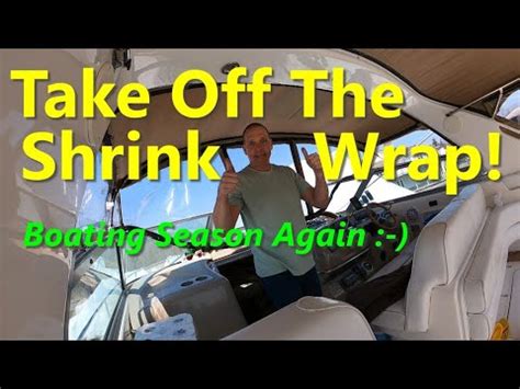 Boat Shrink Wrap Removal - Boating Season Begins!! - YouTube